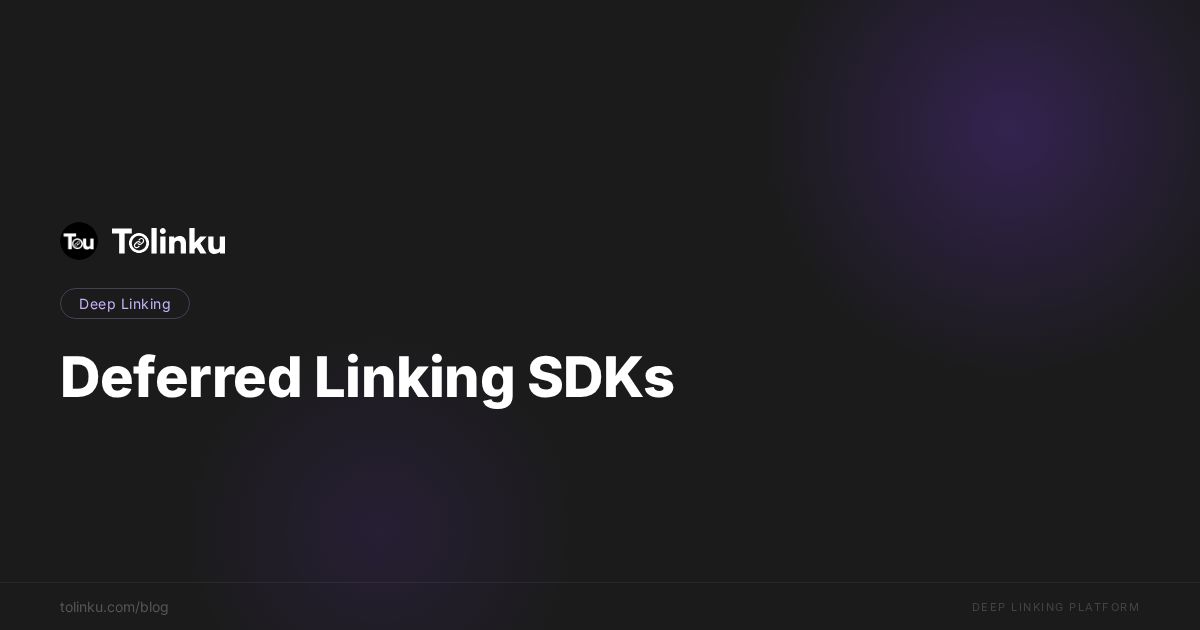 Deferred Deep Linking SDKs: Feature Comparison 2026