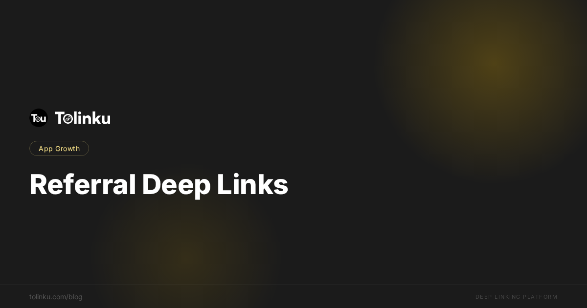 How Referral Deep Links Work: End-to-End Guide